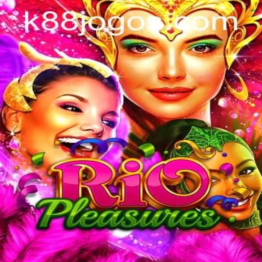 Discover the Vibrant World of RioPleasures: A Thrilling Adventure with K88